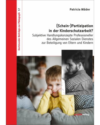 (Schein-)Partizipation in der Kinderschutzarbeit?