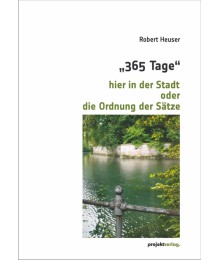 „365 Tage“ – hier in der Stadt oder die Ordnung der Sätze