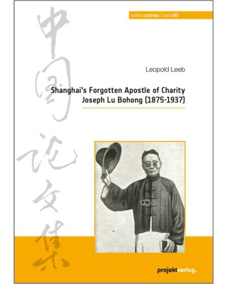 Shanghai’s Forgotten Apostle of Charity Joseph Lu Bohong (1875-1937)