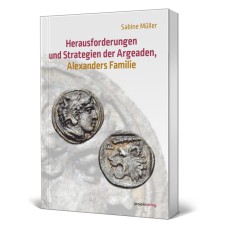Herausforderungen und Strategien der Argeaden, Alexanders Familie