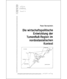 Die wirtschaftspolitische Entwicklung der Tumenfluss-Region im nordostasiatischen Kontext