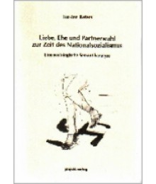 Liebe, Ehe und Partnerwahl zur Zeit des Nationalsozialismus